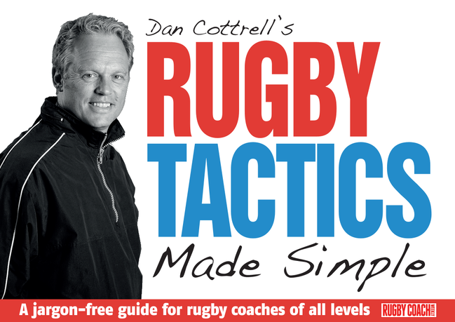 Dan Cottrell's Rugby Tactics Made Simple